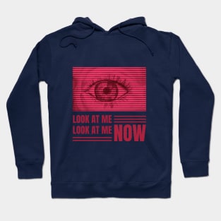 Look at Me Now Hoodie